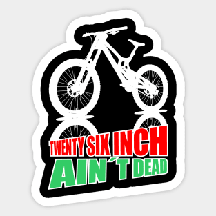 Mountain Bike Twenty Six Inch Aint Dead 26er white green red Sticker